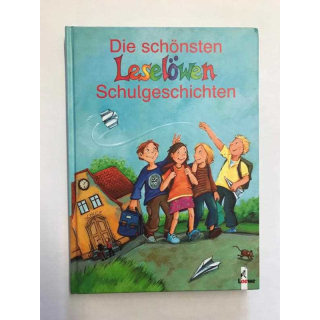Loewe - Kinderbücher Die schönsten Leselöwen Schulgeschichten